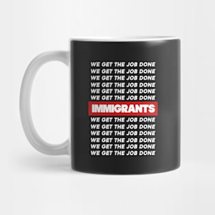 IMMIGRANTS Mug